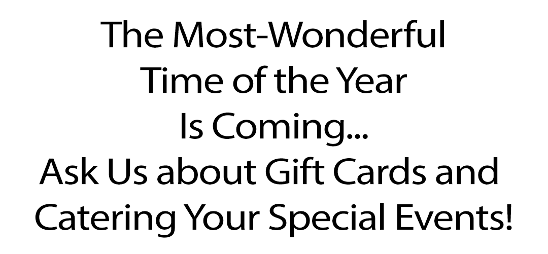 Gift Cards and Catering Available